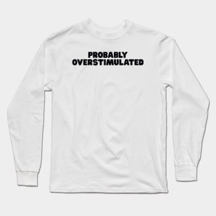 Probably Overstimulated Y2k Shirt, Mom Life Shirt, Mommy Life, Mom Gifts, Cute Mom Shirts, Mom Humor, Gift For Mom Long Sleeve T-Shirt